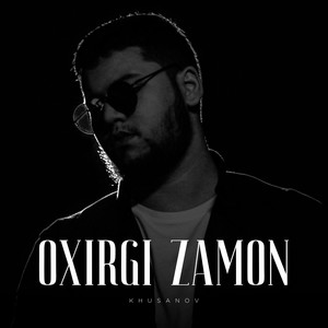 Oxirgi Zamon (Explicit)