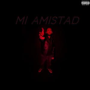 Mi Amistad (feat. Japp Benipal) [Explicit]