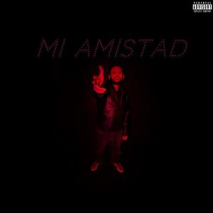 Mi Amistad (feat. Japp Benipal) (Explicit)