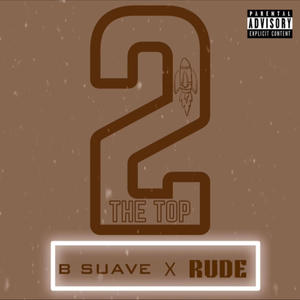 2 The Top (feat. Rude) (Explicit)