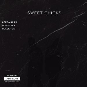 Sweet Chicks (feat. Black Jay & Black Tok) [Explicit]