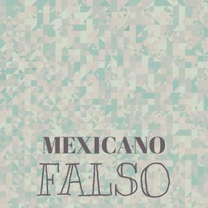 Mexicano Falso
