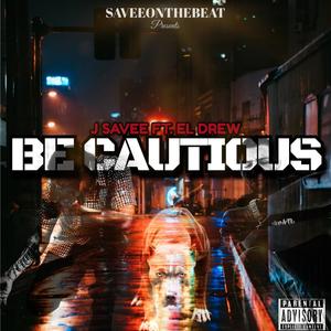 Be Cautious (feat. El Drew) [Explicit]