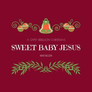 Sweet Baby Jesus (feat. Nikki Nelson)