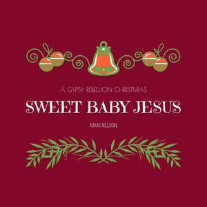 Sweet Baby Jesus(feat. Nikki Nelson)
