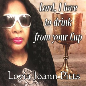 Lord I Love to Drink from Your Cup