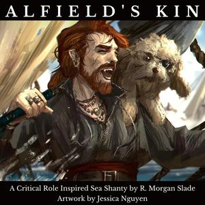 Alfield's Kin(A Critical Role Inspired Sea Shanty)