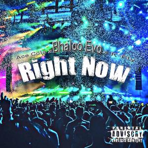 Right Now (feat. K-Fly & Ace Cola) [Explicit]