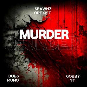 Murder (feat. Muno Dubs & Gobby YT) (Remix)