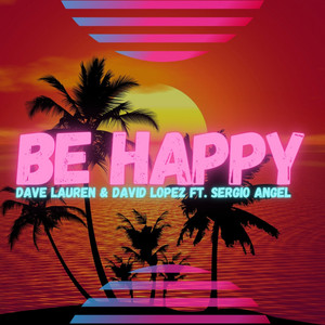Dave Lauren - Be Happy (Remix)