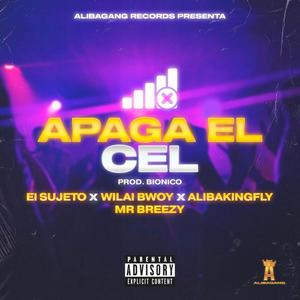 Apaga el cel (feat. Percy mcfly, El sujeto, Wilai bwoy & Mr breezy)