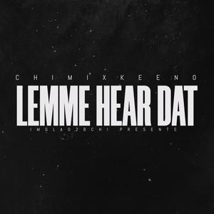 LEMME HEAR DAT (feat. FSC Keeno) [Explicit]