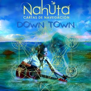 DOWN TOWN (feat. LA PANTERA NAHUTA)