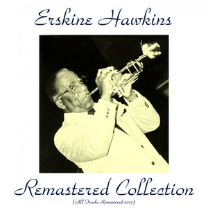 Erskine Hawkins Remastered Collection (All Tracks Remastered 2015)