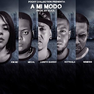 A Mi Modo (feat. Kim MC, Mecal, Luisito Barrio & Rotwaila)