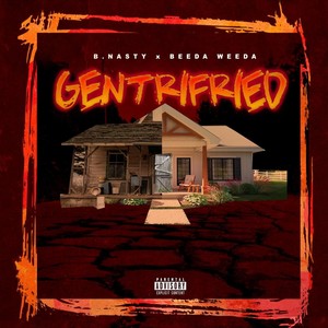 Gentrifried (Explicit)