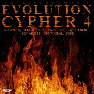 Evolution Cypher 4 (feat. Kj Sayola, Teddyskillz, Kwesi Pra, Kweku Nero, Boy Aegizz, ATG Fixikal & Pope) [Explicit]