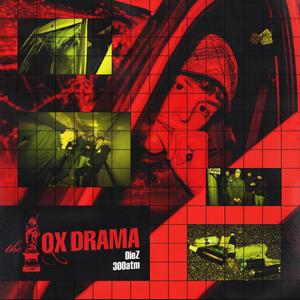 QX DRAMA (feat. DieZ & 300atm) [Explicit]