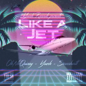 Like A Jet (feat. Scarrhartt, OhNoQuincy & LaVirgule683) [Explicit]