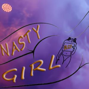 Nasty Girl (Explicit)