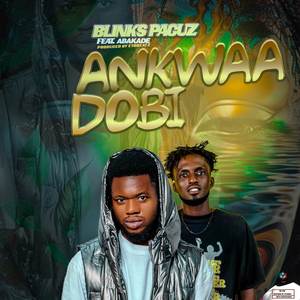 Ankwaa Dobi (Explicit)