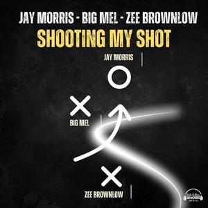Shooting My Shot (feat. Zee Brownlow & Big Mel)