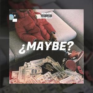 MAYBE (feat. La JR) [Explicit]