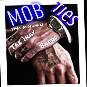 Mob Ties (feat. YMC K Hunned & Bnard) [Explicit]