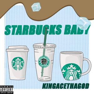 Starbucks baby (Explicit)