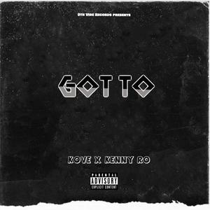 Got To (feat. Kove) [Explicit]