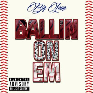 Ballin' On Em (Explicit)