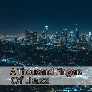 A Thousand Fingers Of Jazz