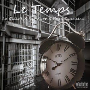 Le Temps (feat. Le Glaiv3 & Papa Skeleton) [Explicit]