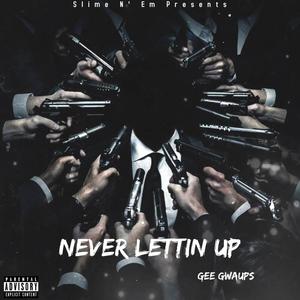 Never Lettin Up (Explicit)