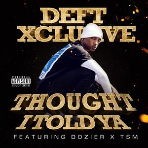 Thought I Told Ya (Explicit)