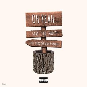 OH YEAH(feat. Chad the MAN & Mahrii) (Explicit)
