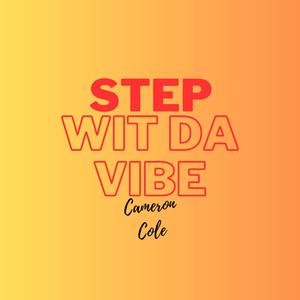 Step Wit Da Vibe (Explicit)