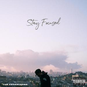 Stay Focused (Explicit)