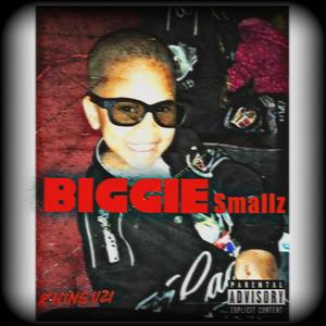 BIGGIE Smallz (Explicit)