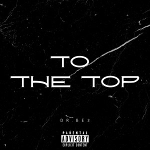 To the Top (Explicit)