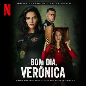 Bom Dia, Verônica (Música da Série Original da Netflix)