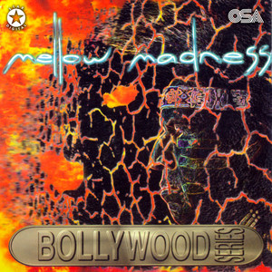 Mellow Madness (Bollywood Series)