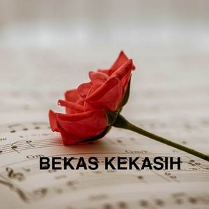 BEKAS KEKASIHKU