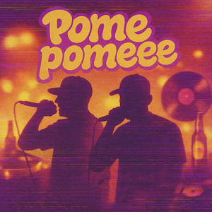 Pome Pomeee (Explicit)