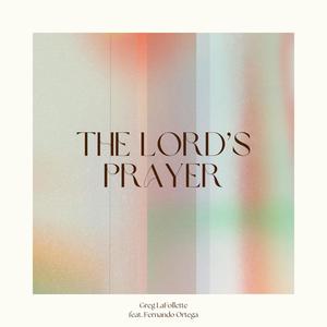 The Lord's Prayer (feat. Fernando Ortega)