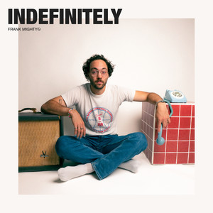 Indefinitely (Explicit)