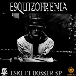 Esquizofrenia(feat. BOSSER SP) (Explicit)