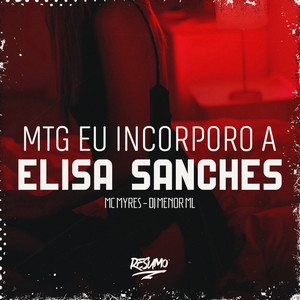 Mtg Incorporo a Elisa Sanches (Explicit)