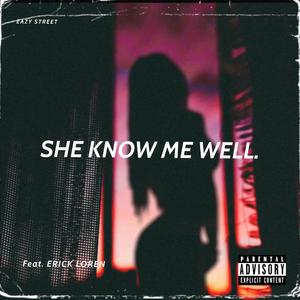 She know me well (feat. Erick Loren) [Explicit]