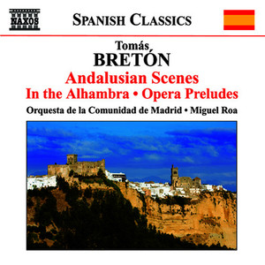 BRETON, T.: Escenas andaluzas / En la Alhambra / Opera Preludes (Madrid Community Orchestra, Roa)